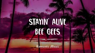 Stayin' alive - Bee Gees [Lyrics]