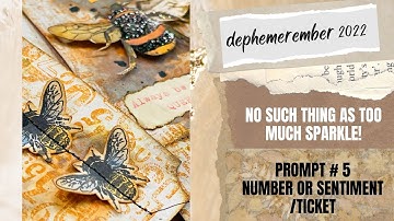 No Such Thing As Too Much Sparkle!/DEC 5/PROMPTS: NUMBER OR SENTIMENT/TICKET/#dephemerember