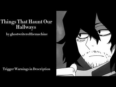 Things That Haunt Our Hallways - Podfic (MHA)