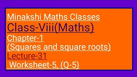 DAV Maths Class-8 Chapter-1(Squares and square roots) lecture-31 worksheet-5 Q-5
