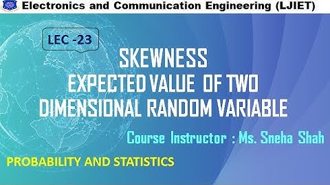 Session 23 Probability and Statistics_Skewness_ Expected value of two dimensional random variable