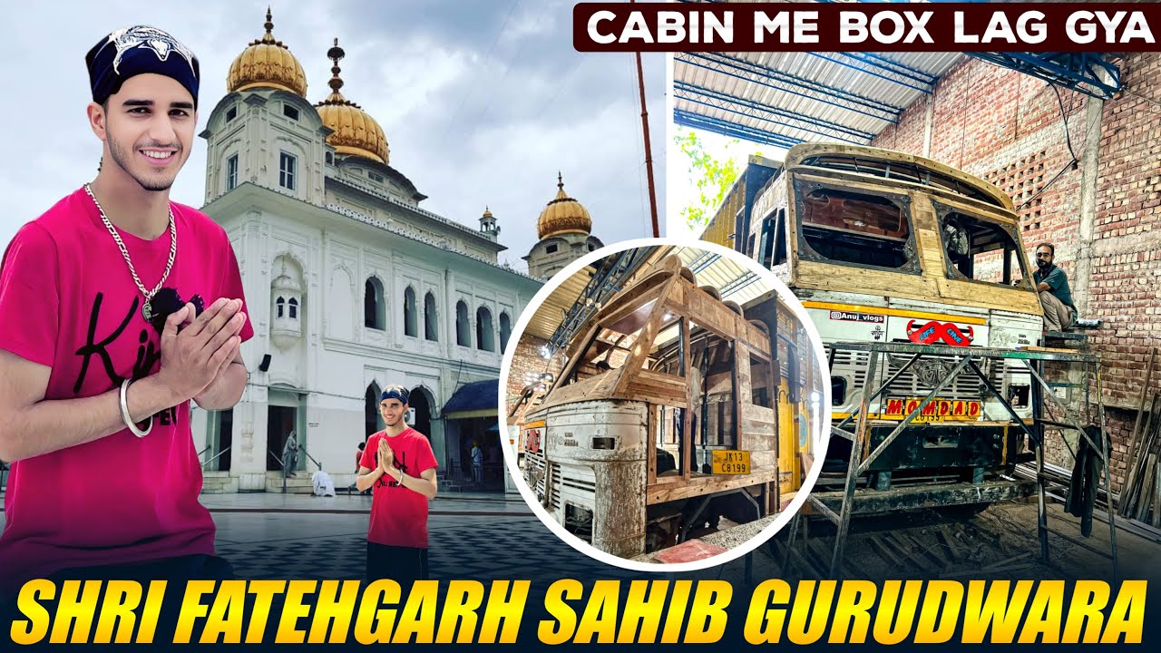 Gurudwara Shri Fatehgarh Sahib (Panjab) | Ajj Work Kafi Jyda Ho Gya | New  Cabin Work | Truck Life