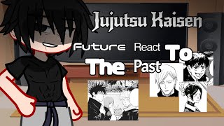 Future Jujutsu Kaisen React To the Past [Part 2/4] (NOT ACCURATE PERSONA🤸‍♀️)