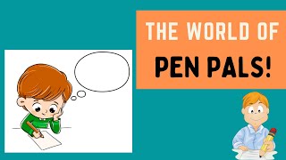 The World Of Pen Pals!