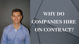 WHY DO COMPANIES HIRE ON CONTRACT?
