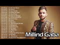 Best Of Millind Gaba Songs Collection| Millind Gaba Bollywood hits Songs Jukebox | मिलिंद गाबा
