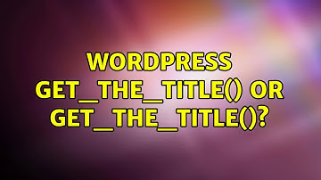 Wordpress: get_the_title($postID) OR get_the_title()?