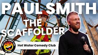 The Scaffolder | Paul Smith LIVE at Hot Water Comedy Club