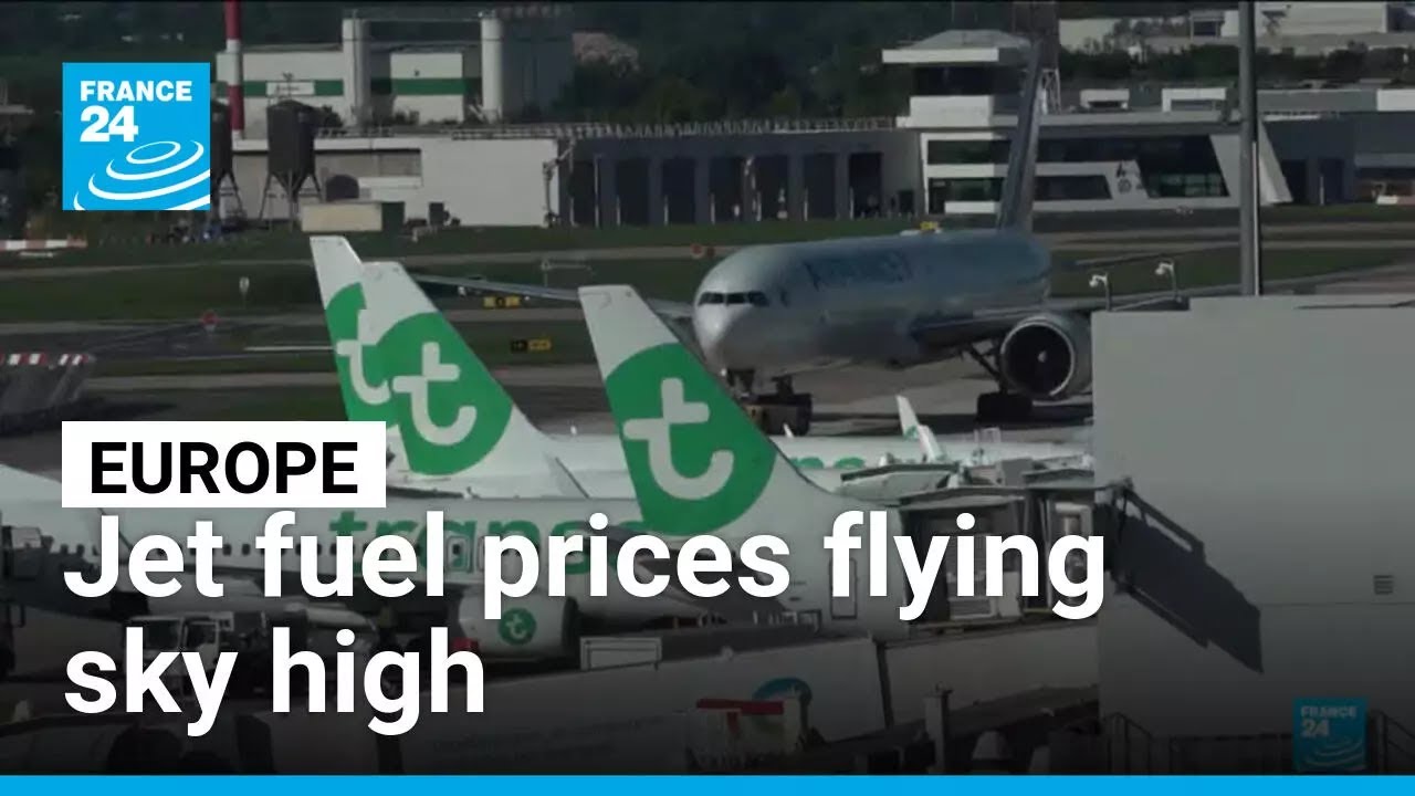 Jet fuel prices flying sky high • FRANCE 24 English