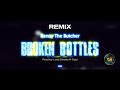 Benny the butcher - Broken bottles - REMIX