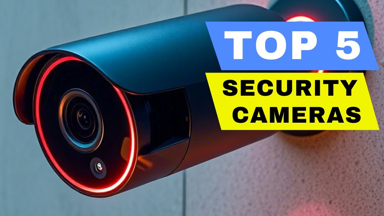 Top 5 Best Security Camera 2026 Review - Smart Home Safety / Best 4K ...