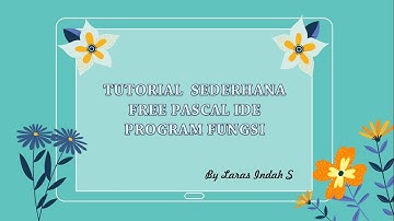 Tutorial Sederhana Free Pascal IDE "Penerapan Program Fungsi" - Statistika UNIMUS
