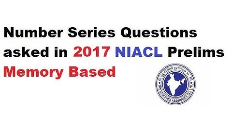Number Series Asked in NIACL Assistant Prelims 2017 | Memory Based Questions
