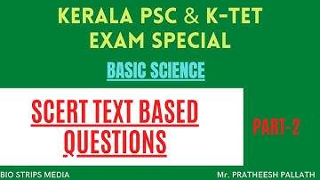 SCERT Text Based|Basic Science|ModelQuestions|Part-II|Kerala PSC Exam|LP/UP Exam Special|K TET Exam