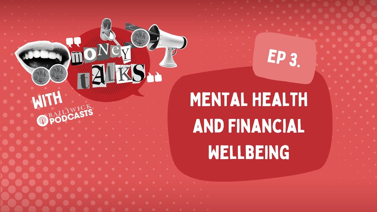 Money Talks: Episode 3 | Mental and financial wellbeing: A partnership ...