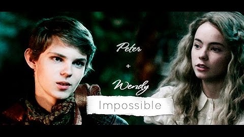 Wendy Darling  + Peter Pan || Impossible [AU]