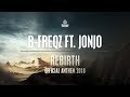 B-Freqz Ft. Jonjo - Rebirth (Official Anthem 2018) [OUT NOW]