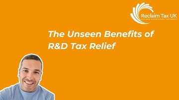 R&D Tax Relief: Unlocking Unseen Benefits for UK Businesses