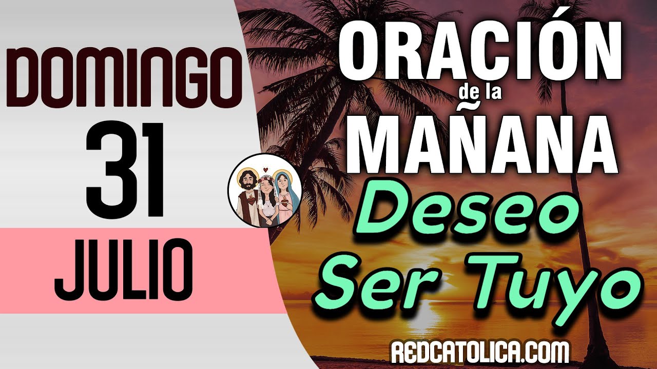 Oracion de la Mañana De Hoy Domingo 31 de Julio - Salmo 126 Tiempo De ...