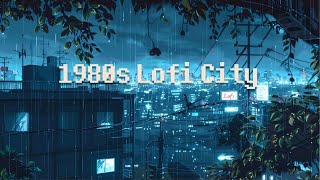 1980s beautiful city night - calm your mind [ chill beats to work/relax to ]