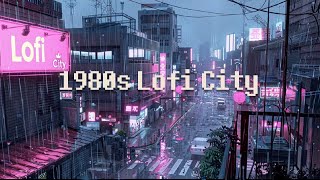 80s Rainy Night 🌃 Rainy Lofi Songs To Make You Calm Down And Relax Your Mind