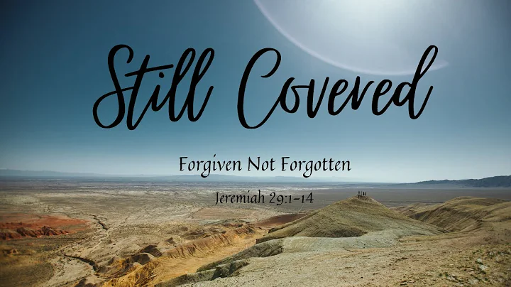 Still Covered: Forgiven Not Forgotten | Pastor Nat...