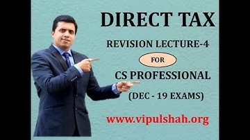 DIRECT TAX REVISION LECTURE - 3 (DEC 19) FOR CS PROFESSIONAL