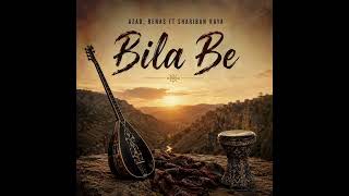 Azad, Renas ft Shariban Kaya – Bila Be (Official Audio)