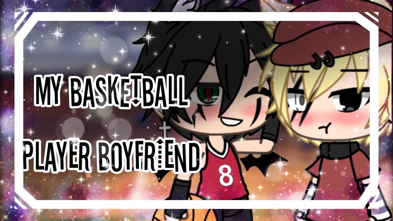 ✨My Basketball Player Boyfriend •||GLMM•|| (Gay Love Story) 10K subs special!!✨💗