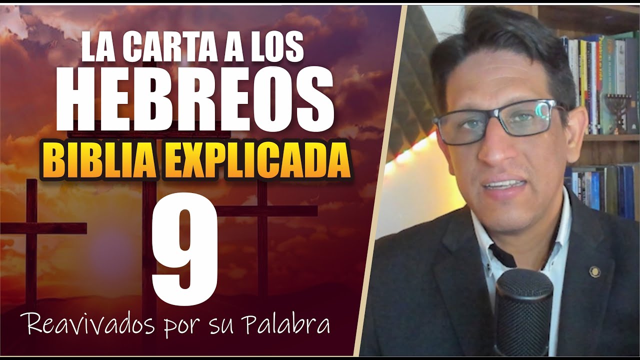 ✅ HEBREOS 9 - EXPLICADO 🔥 | Reavivados por su Palabra || 28 DE FEBRERO 2025
