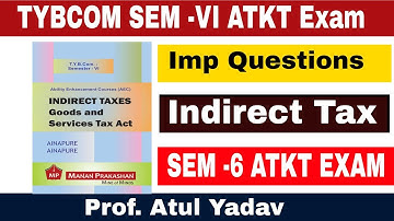 TYBCOM SEM-6 Most Imp Questions Indirect Tax || Atul Sir