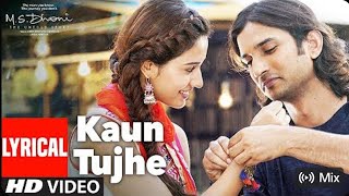 KAUN TUJHE Lyrical | M.S. DHONI -THE UNTOLD STORY | Amaal Mallik Palak l Sushant Singh Disha Patani