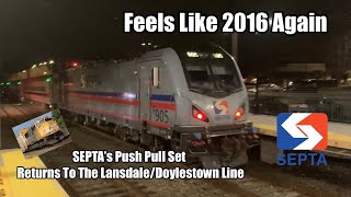 SEPTA’s Push Pull Set Returns On The Lansdale Doylestown Line: 9 Years Later