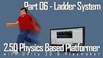 2D Physics Platformer with Unity and Playmaker part 6 - Ladder System