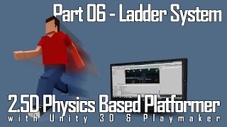 2D Physics Platformer with Unity and Playmaker part 6 - Ladder System