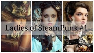 Ladies of SteamPunk Series 1 - Episode 1