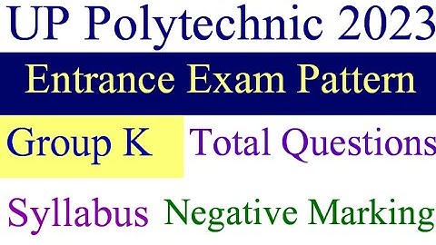 up polytechnic Group K exam pattern 2023 / polytechnic group k exam pattern/syllabus