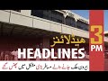 ARY News | Prime Time Headlines | 3 PM | 9th August 2021