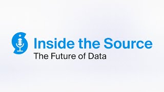 Inside the Source: The Future of Data