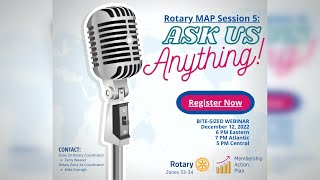 Rotary Zones 33/34: Membership Action Plan Webinar Series - 05 - Ask Us Anything