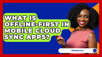 What Is Offline-first In Mobile Cloud Sync Apps? - Be App Savvy