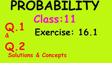 Probability : Class 11/ NCERT || Exercise 16.1 || Q.1 & Q.2