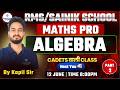 Algebra Part 2 | RMS & Sainik School | Maths Class by Kapil Sir