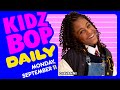 KIDZ BOP Daily - Monday, September 11