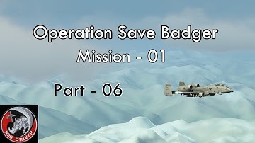 DCS- A10c - Operation Save Badger - Mission 01 - Part 06
