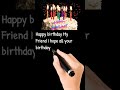 Heart Touching Birthday Wishes for friend || Happy Birthday Wish For friend WhatsApp Status #shorts