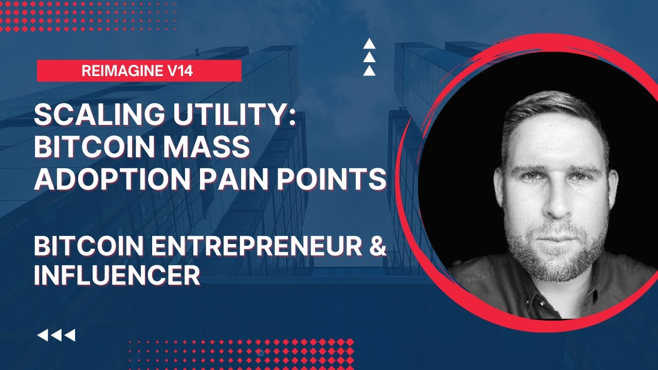 Scaling Utility: Mass Adoption Pain Points | Dan Held - Panel Discussion | Reimagine v14.0 #8