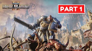 WARHAMMER 40K SPACE MARINE 2 Gameplay Walkthrough PART 1 - No Commentary