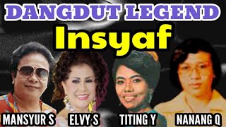 DANGDUT LEGEND MENGAJAK INSYAF - MANSYUR, ELVY, NANANG QOSIM & TITING YENI