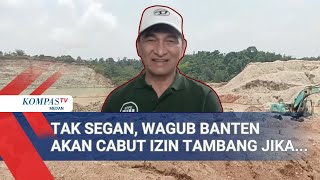 Download lagu Responding to Sand Mining Near Schools, Banten Deputy Governor: If It Damages the Environment, Pe...